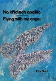 NA KŘÍDLECH ANDĚLA - FLYING WITH MY ANGEL