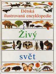 DĚTSKÁ ILUSTROVANÁ ENCYKLOPEDIE 2 - ŽIVÝ SVĚT