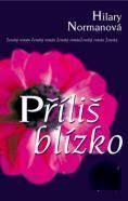 PŘÍLIŠ BLÍZKO