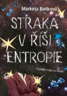 STRAKA V ŘÍŠI ENTROPIE