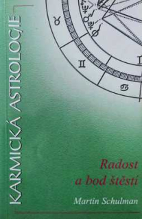 KARMICKÁ ASTROLOGIE 3 RADOST A BOD ŠTĚSTÍ