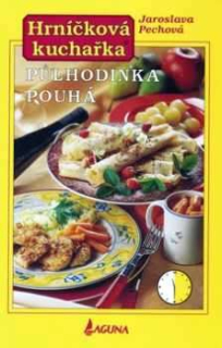 HRNÍČKOVÁ KUCHAŘKA - PŮLHODINKA POUHÁ
