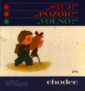 STŮJ! POZOR! VOLNO! - CHODEC