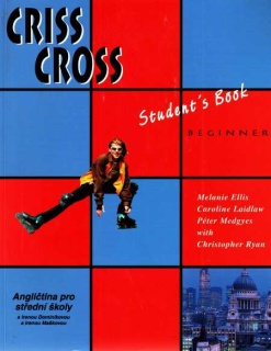CRISS CROSS BEGINNER STUDENT´S  BOOK - ANGLIČTINA PRO STŘEDNÍ ŠKOLY