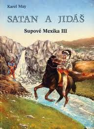 SUPOVÉ MEXIKA III SATAN A JIDÁŠ