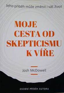 MOJE CESTA OD SKEPTICISMU K VÍŘE - VÍCE NEŽ TESAŘ