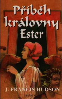 PŘÍBĚH KRÁLOVNY ESTER