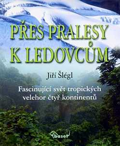 PŘES PRALESY K LEDOVCŮM