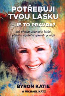 POTŘEBUJI TVOU LÁSKU - JE TO PRAVDA?