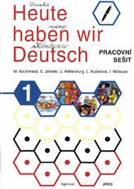 HEUTE HABEN WIR DEUTSCH 1 PRACOVNÍ SEŠIT