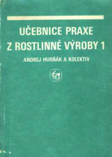 UČEBNICE PRAXE Z ROSTLINNÉ VÝROBY 1