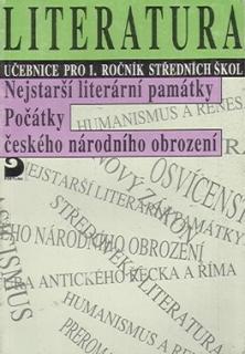 LITERATURA UČEBNICE PRO 1. ROČNÍK - NEJSTARŠÍ LITERÁRNÍ PAMÁTKY-POČ.NÁR.OBROZENÍ