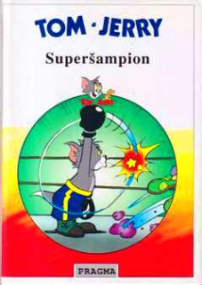 TOM A JERRY - SUPERŠAMPION