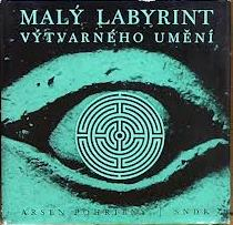 MALÝ LABYRINT VÝTVARNÉHO UMĚNÍ