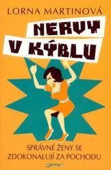 NERVY V KÝBLU - SPRÁVNÉ ŽENY SE ZDOKONALUJÍ ZA POCHODU