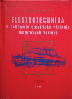 ELEKTROTECHNIKA A SCHÉMATA ELEKTRICKÉ VÝZBROJE MOTOROVÝCH VOZIDEL