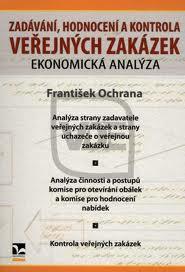 ZADÁVÁNÍ, HODNOCENÍ A KONTROLA VEŘEJNÝCH ZAKÁZEK - EKONOMICKÁ ANALÝZA