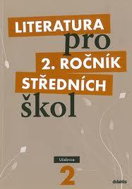 LITERATURA PRO 2. ROČNÍK STŘEDNÍCH ŠKOL UČEBNICE