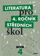 LITERATURA PRO 4. ROČNÍK STŘEDNÍCH ŠKOL UČEBNICE