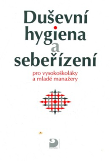 DUŠEVNÍ HYGIENA A SEBEŘÍZENÍ