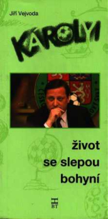 KÁROLYI - ŽIVOT SE SLEPOU BOHYNÍ