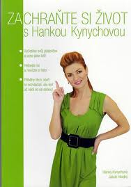 ZACHRAŇTE SI ŽIVOT S HANKOU KYNYCHOVOU