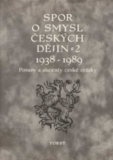 SPOR O SMYSL ČESKÝCH DĚJIN 2 1938 - 1989