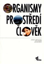 ORGANISMY PROSTŘEDÍ ČLOVĚK