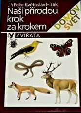 NAŠÍ PŘÍRODOU KROK ZA KROKEM - ZVÍŘATA