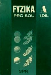 FYZIKA PRO SOU A 1. DÍL