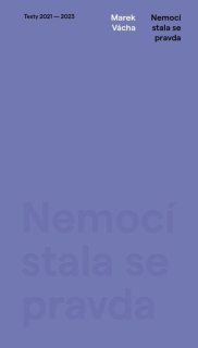 NEMOCÍ STALA SE PRAVDA