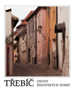 TŘEBÍČ OSUDY ŽIDOVSKÝCH DOMŮ