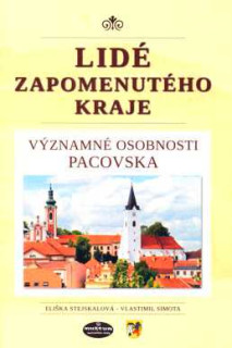 LIDÉ ZAPOMENUTÉHO KRAJE - VÝZNAMNÉ OSOBNOSTI PACOVSKA