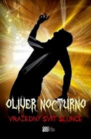 OLIVER NOCTURNO 2 - VRAŽEDNÝ SVIT SLUNCE