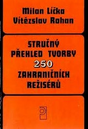 STRUČNÝ PŘEHLED TVORBY 250 ZAHRANIČNÍCH REŽISÉRŮ