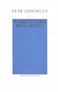 NEJKRÁSNĚJŠÍ BÝVÁ ŠÍLENÁ