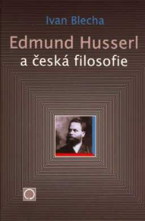 EDMUND HUSSERL A ČESKÁ FILOSOFIE